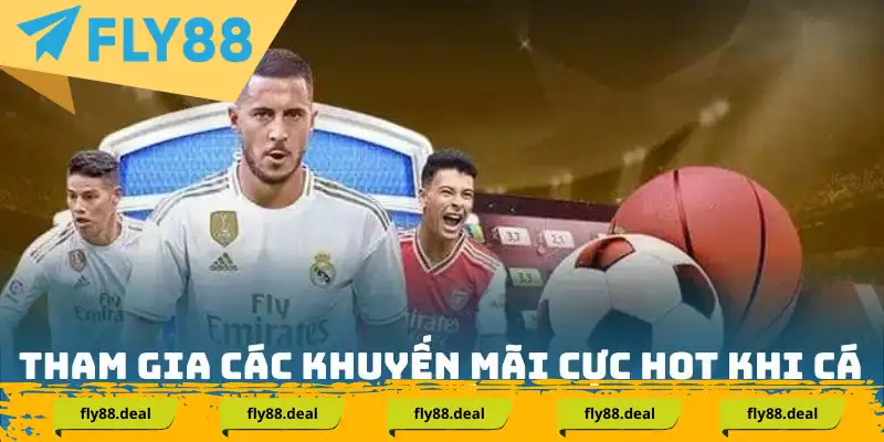 Tham gia các khuyến mãi cực hot khi cá cược thể thao tại Fly88